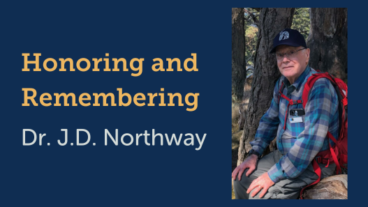 Honoring and Remembering Dr. J.D. Northway